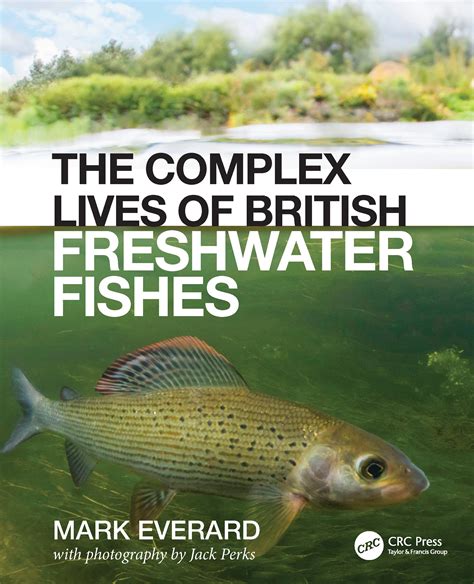 The Complex Lives of British Freshwater Fishes | Taylor & Francis Group