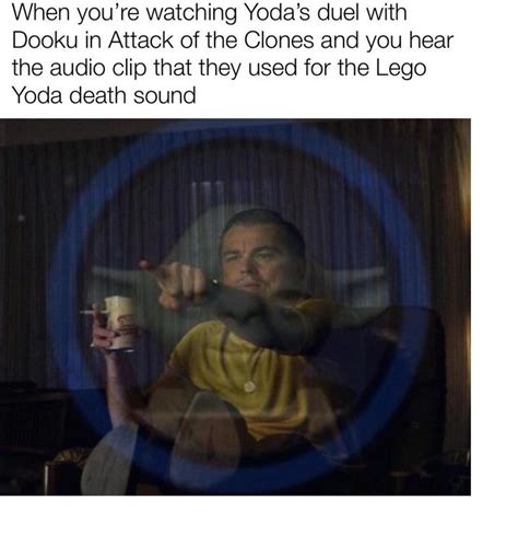 Music to my ears | /r/PrequelMemes | Lego Yoda Death Sound | Know Your Meme