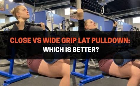 Close vs Wide Grip Lat Pulldown: Which Is Better? | PowerliftingTechnique.com