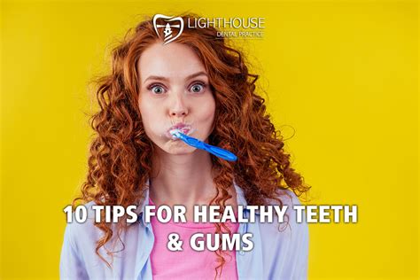 10 Tips for Healthy Teeth & Gums - Lighthouse Dental Practice