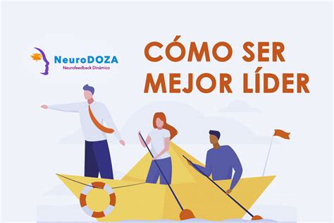 3 claves de cómo mejorar tu liderazgo - NeuroDoza