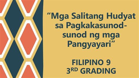 Mga Salitang Hudyat Sa Pagkakasunod Sunod Ng Pangyayari Filipino 9 3rd | Images and Photos finder