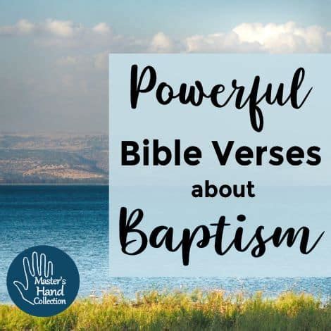 Powerful Bible Verses about Baptism - Master's Hand Collection