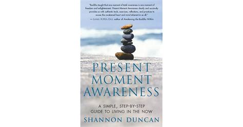 Present Moment Awareness: A Simple, Step-by-Step Guide to Living in the Now by Shannon Duncan