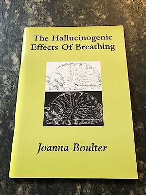 The Hallucinogenic Effects of Breathing (First edition) by Boulter, Joanna: Fine Soft cover ...