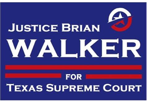 Justice Brian Walker for Texas Supreme Court