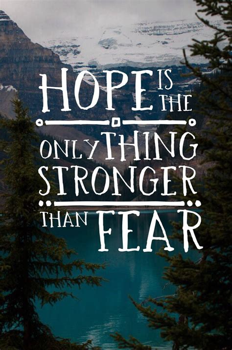 Hope is the only thing stronger than fear // | Kurze inspirierende sprüche, Lebensbejahende ...