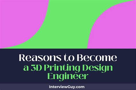 25 Reasons to Become a 3D Printing Design Engineer (Shape the Future Today)