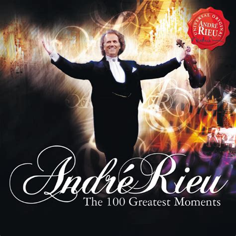 100 Greatest Moments, André Rieu - Qobuz