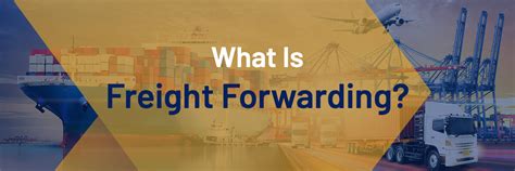 What is Freight Forwarding? | Freight Forwarding Benefits