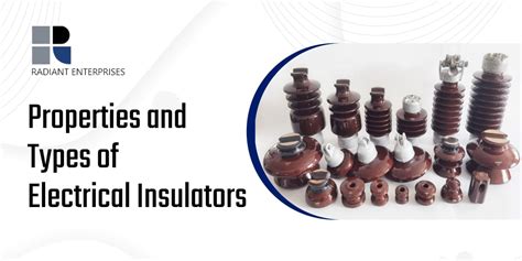 Properties and Types of Electrical Insulators