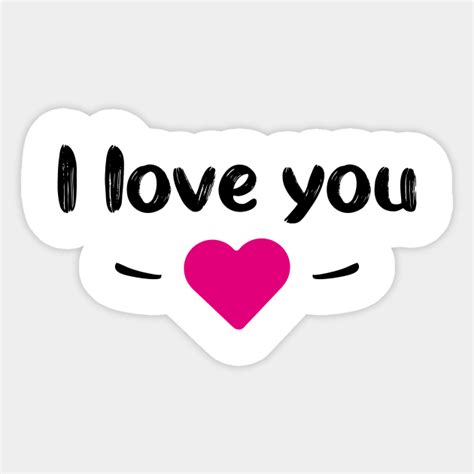 I love you - I Love You - Sticker | TeePublic