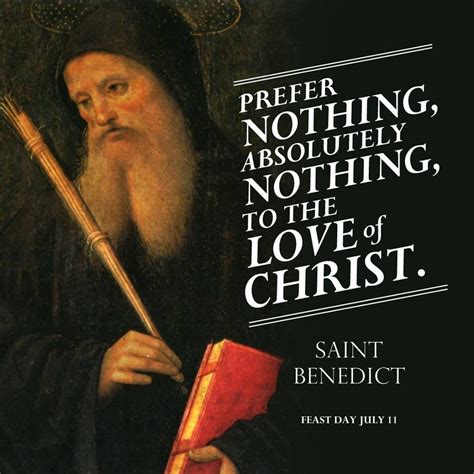 1. "I prefer nothing, absolutely nothing, to the love of Christ. As do ...