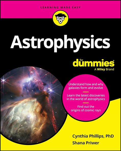 Astrophysics For Dummies: Phillips, Cynthia, Priwer, Shana: 9781394235049: Amazon.com: Books