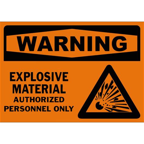 Warning Explosive Material Authorized Personnel Only Safety Sign