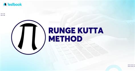 Runge Kutta Method: Learn Definition & Fourth Order RK Method