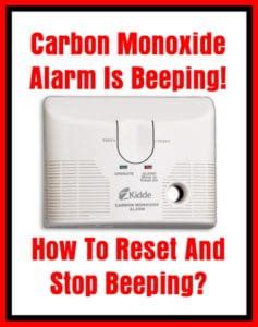 Carbon Monoxide Alarm Is Beeping - How To Reset And Stop Beeping?