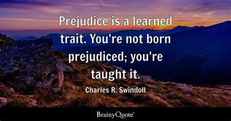 Prejudice Quotes - BrainyQuote