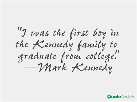 Mark Kennedy Quotes. QuotesGram