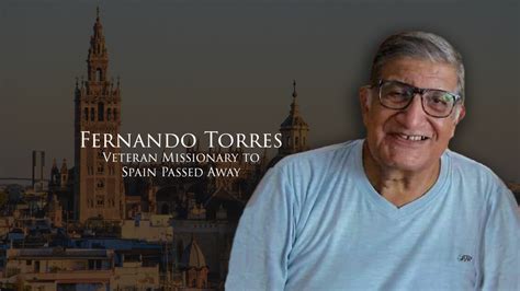 Fernando Torres Passed Away – The Bridge