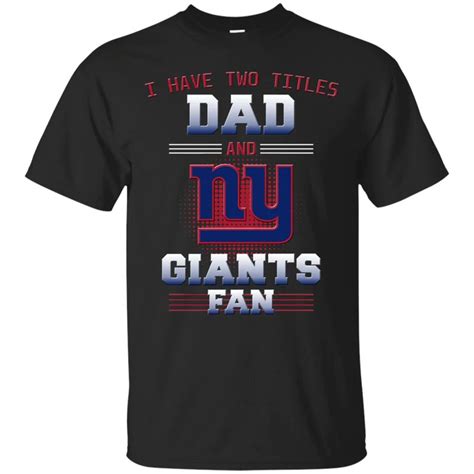 Stocktee I Have Two Titles Dad And New York Giants Fan 2D Unisex T-Shirt Gift For Father's Day ...