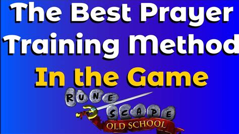 OSRS - The Best Prayer Training Method in the Game! - YouTube