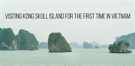 Visiting Kong Skull Island For The First Time in Vietnam