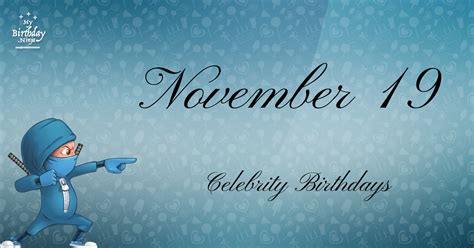 Who Shares My Birthday? Nov 19 Celebrity Birthdays No One Tells You ...