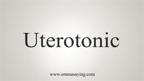 How To Say Uterotonic - YouTube