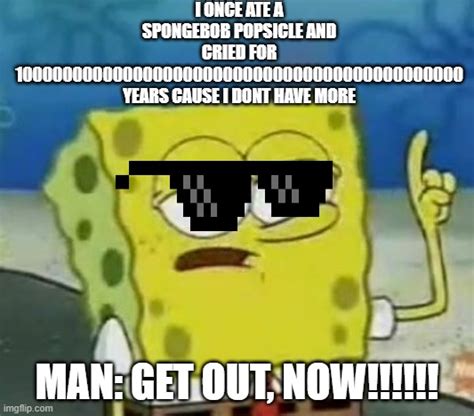 I'll Have You Know Spongebob Meme - Imgflip