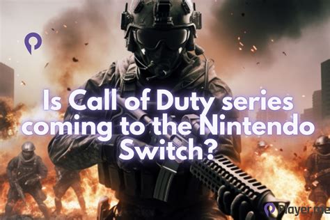 Is the Call of Duty Series Coming to the Nintendo Switch? - Player.me