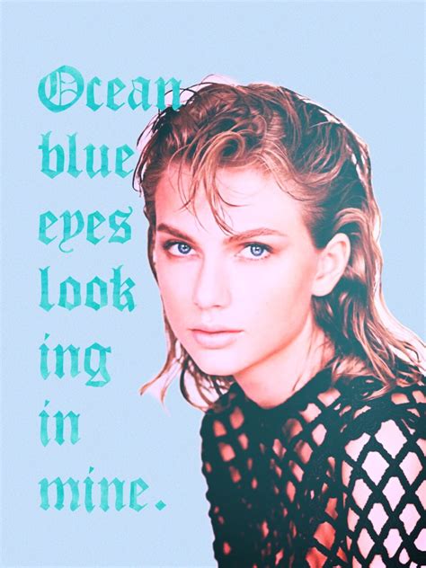 Gorgeous lyrics Taylor Swift “Ocean blue eyes looking in mine” | Taylor swift song lyrics ...