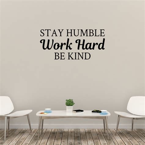 Stay Humble Work Hard Be Kind Wall Decal Quotes Decal Vinyl Lettering ...