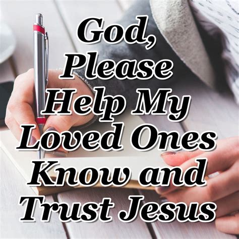 God, Help My Loved Ones to Love and Trust Jesus