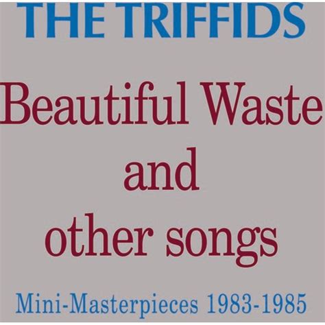 Triffids - Beautiful Waste & Other Songs [CD] - Tanga