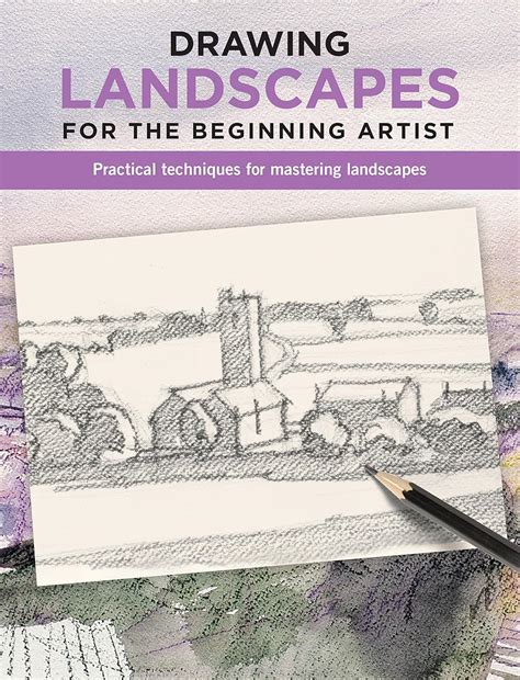 Drawing Landscapes for the Beginning Artist: Practical techniques for ...