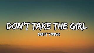 Brett Young - Don’t Take The Girl (Lyrics) Chords - Chordify