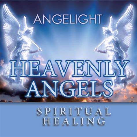 Heavenly Angels (Spiritual Healing) : Angelight