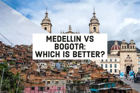 Medellin vs Bogota: Which City Is Worth Visiting More? - LivingOutLau