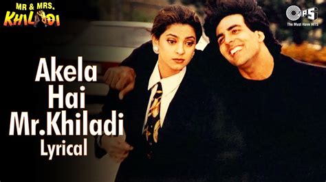 Akela Hai Mr Khiladi - Lyrical | Akshay Kumar, Juhi Chawla | Udit N ...