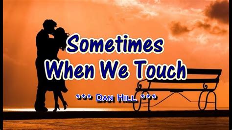 Sometimes When We Touch - Dan Hill Chords - Chordify