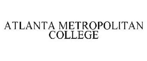 ATLANTA METROPOLITAN COLLEGE Trademark of Board of Regents of the University System of Georgia ...