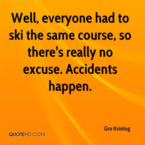 Accidents Happen Quotes. QuotesGram