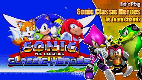 Let's Play - Sonic Classic Heroes Team Chaotix - YouTube