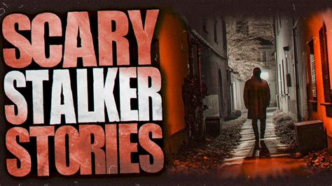 14 TRUE Terrifying Stalker Scary Stories | Stalked and Followed - YouTube