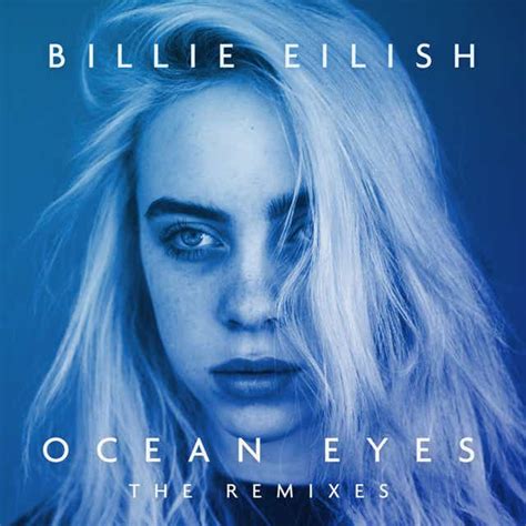 Ocean Eyes (The Remixes) by Billie Eilish | Play on Anghami