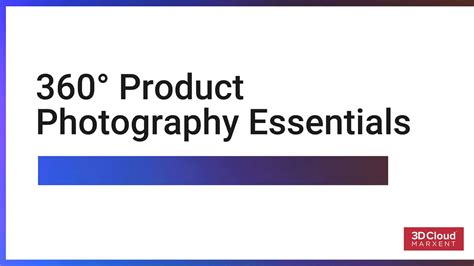 360 Product Photography Essentials: Tools & Tips | 3D Cloud by Marxent