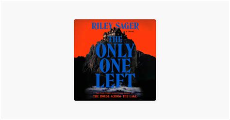 ‎The Only One Left: A Novel (Unabridged) by Riley Sager on Apple Books