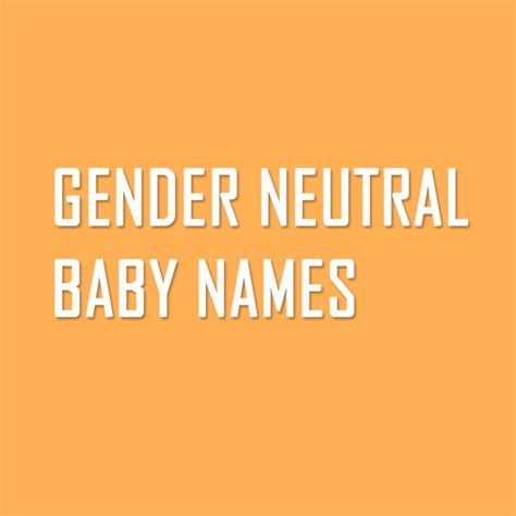 15 Best Gender Neutral Names with Meanings: Up-to-Date, Unusual & Pop ...