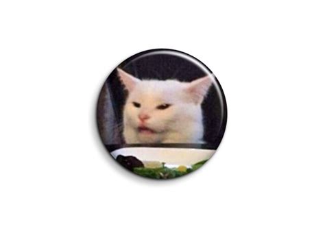 Confused cat at dinner / Woman yelling at cat meme - pinback button ...